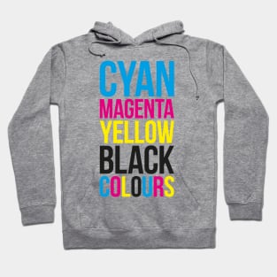 Cyan Magenta Yellow Black (Colours) Typography Stack Hoodie